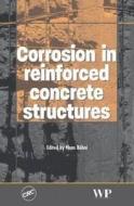 Corrosion In Concrete Structures edito da Taylor & Francis Ltd