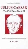 Julius Caesar: The Civil War: Book III di P. L. Carter, Julius Caesar edito da ARIS & PHILLIPS