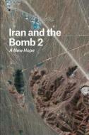 Iran and the Bomb 2: A New Hope di Gideon Rose edito da Council on Foreign Relations