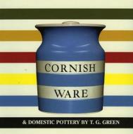 Cornish Ware And Domestic Pottery By T.g. Green di Paul Atterbury edito da Richard Dennis