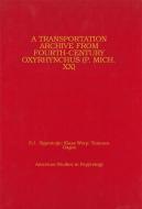 A Transportation Archive from Fourth-Century Oxyrhynchus (P. Mich. XX) di K. A. Worp edito da University of Michigan Press