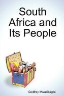 South Africa and Its People di Godfrey Mwakikagile edito da New Africa Press