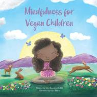 Mindfulness For Vegan Children di Barcalow Julia Barcalow edito da Vegan Kids Press