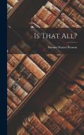 Is That All? di Harriet Waters Preston edito da LEGARE STREET PR