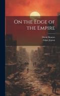 On the Edge of the Empire di Edgar Jepson, David Beames edito da LEGARE STREET PR