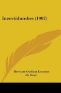 Incertidumbre (1902) di Hermine Oudinot Lecomte Du Nouy edito da Kessinger Publishing