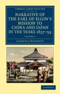 Narrative of the Earl of Elgin's Mission to China and Japan, in the Years 1857, '58, '59 - Volume 2 di Laurence Oliphant edito da Cambridge University Press