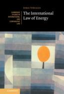 The International Law Of Energy di Jorge Vinuales edito da Cambridge University Press