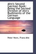 Ahn's Second German Book di Peter Henn edito da Bibliolife
