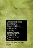 Collection Des Meilleurs Dissertations, Notices Et Trait?'s Particuliers Relatifs L'histoire De Fra di Jean Michel Constant Leber edito da Bibliolife