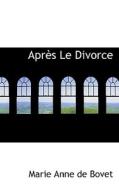Apr?'s Le Divorce di Marie Anne De Bovet edito da Bibliolife