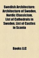 Swedish Architecture: Architecture Of Sw di Books Llc edito da Books LLC, Wiki Series