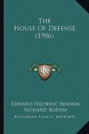 The House of Defense (1906) di E. F. Benson edito da Kessinger Publishing