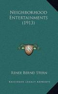 Neighborhood Entertainments (1913) di Renee Bernd Stern edito da Kessinger Publishing