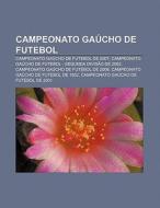 Campeonato Ga Cho De Futebol: Campeonato di Fonte Wikipedia edito da Books LLC, Wiki Series