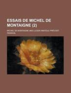 Essais De Michel De Montaigne (2) di Michel de Montaigne edito da Rarebooksclub.com