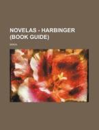 Novelas - Harbinger (book Guide): di Source Wikia edito da Books Llc, Wiki Series
