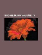 Engineering Volume 10 di Anonymous edito da Rarebooksclub.com