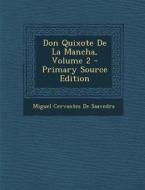 Don Quixote de La Mancha, Volume 2 di Miguel Cervantes De Saavedra edito da Nabu Press