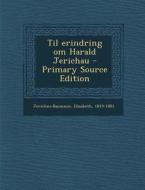 Til Erindring Om Harald Jerichau - Primary Source Edition di Elisabeth Jerichau-Baumann edito da Nabu Press
