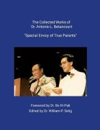 The Collected Works of Dr. Antonio L. Betancourt edito da Lulu.com