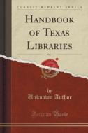 Handbook Of Texas Libraries, Vol. 2 (classic Reprint) di Unknown Author edito da Forgotten Books
