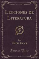 Lecciones De Literatura (classic Reprint) di Pardo Bazan edito da Forgotten Books