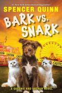 Bark vs. Snark: (a Queenie and Arthur Novel) di Spencer Quinn edito da SCHOLASTIC