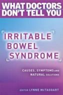 Irritable Bowel Syndrome: Causes, Symptoms and Natural Solutions edito da Hay House