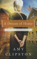 A Dream of Home di Amy Clipston edito da Thorndike Press Large Print