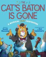 The Cat's Baton Is Gone di Scott Hennesy edito da Hyperion Books