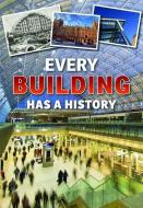 Every Building Has a History di Andrew Langley edito da HEINEMANN LIB