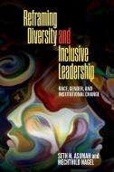 Reframing Diversity and Inclusive Leadership di Seth Nii Asumah, Mechthild Nagel edito da State University of New York Press