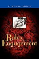 Rules of Engagement di C. Michael Bennis edito da Booksurge Publishing