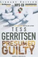 Presumed Guilty di Tess Gerritsen edito da Brilliance Audio