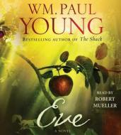 Eve di William Paul Young, Roger Mueller, Wm Paul Young edito da Simon & Schuster Audio