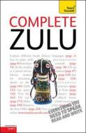 Complete Zulu Beginner To Intermediate Book And Audio Course di Arnett Wilkes, Nikolias Nkosi edito da Hodder & Stoughton General Division