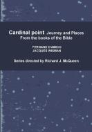 Cardinal point Journey and Places di Richard J. McQueen, Fernand D'Amico, Jacques Wisman edito da Lulu.com