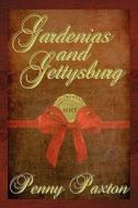 Gardenias And Gettysburg di Penny Paxton edito da America Star Books