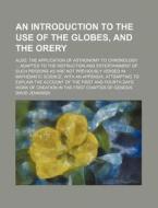 An Introduction To The Use Of The Globes di David Jennings edito da Lightning Source Uk Ltd