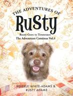 The Adventures of Rusty di Beverly White-Adams edito da Trafford Publishing