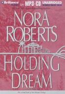 Holding the Dream di Nora Roberts edito da Brilliance Corporation