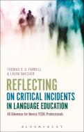 REFLECTING ON CRITICAL INCIDEN di Thomas S. C. Farrell, Laura Baecher edito da BLOOMSBURY ACADEMIC
