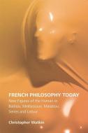 French Philosophy Today di Christopher (Monash University) Watkin edito da Edinburgh University Press