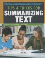 Tips and Tricks for Summarizing Text di Sandra K. Athans, Robin W. Parente edito da Rosen Central