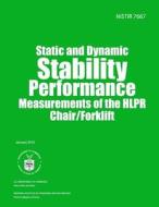 Nistir 7667: Static and Dynamic Stability Performance Measurements of the Hlpr Chair/Forklift di U. S. Department of Commerce edito da Createspace