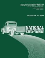 Bus Loss of Control and Rollover, Dolan Springs, Arizona, January 30, 2009: Highway Accident Report Ntsb/Har-10/01 di National Transportation Safety Board edito da Createspace
