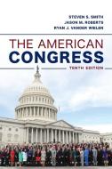 The American Congress di Steven S. Smith, Jason M. Roberts, Ryan J. Vander Wielen edito da Rowman & Littlefield