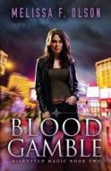 Blood Gamble di Melissa F. Olson edito da Amazon Publishing