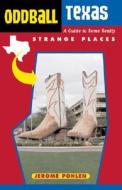 Oddball Texas di Jerome Pohlen edito da A Cappella Books